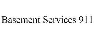 BASEMENT SERVICES 911