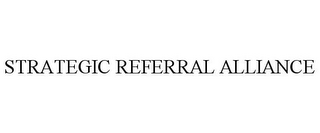 STRATEGIC REFERRAL ALLIANCE