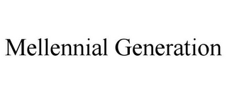 MELLENNIAL GENERATION