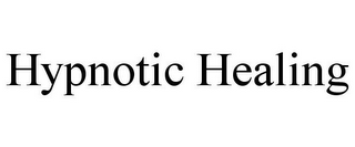 HYPNOTIC HEALING