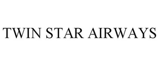 TWIN STAR AIRWAYS