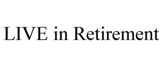 LIVE IN RETIREMENT