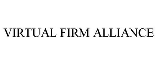 VIRTUAL FIRM ALLIANCE