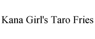 KANA GIRL'S TARO FRIES