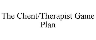 THE CLIENT/THERAPIST GAME PLAN