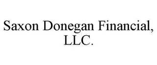 SAXON DONEGAN FINANCIAL, LLC.