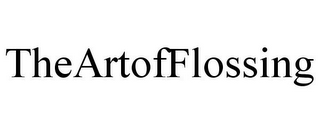 THEARTOFFLOSSING