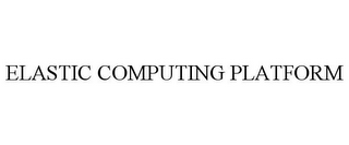 ELASTIC COMPUTING PLATFORM