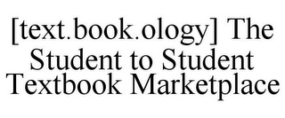 [TEXT.BOOK.OLOGY] THE STUDENT TO STUDENT TEXTBOOK MARKETPLACE