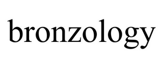 BRONZOLOGY