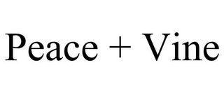 PEACE + VINE