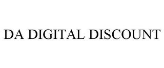 DA DIGITAL DISCOUNT