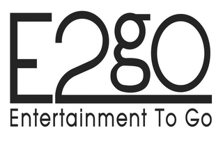 E2GO ENTERTAINMENT TO GO