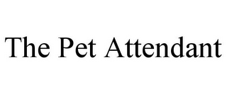 THE PET ATTENDANT