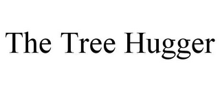 THE TREE HUGGER