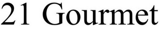 21 GOURMET