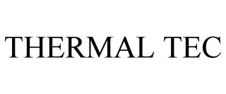 THERMAL TEC