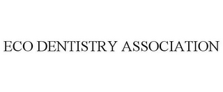 ECO DENTISTRY ASSOCIATION