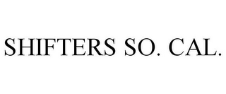 SHIFTERS SO. CAL.