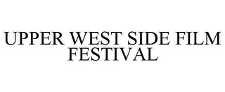 UPPER WEST SIDE FILM FESTIVAL