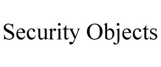 SECURITY OBJECTS