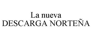 LA NUEVA DESCARGA NORTEÑA