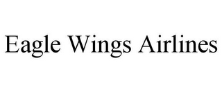 EAGLE WINGS AIRLINES