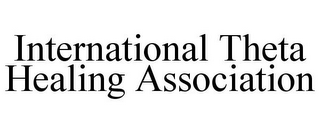 INTERNATIONAL THETA HEALING ASSOCIATION