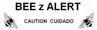 BEE Z ALERT CAUTION CUIDADO