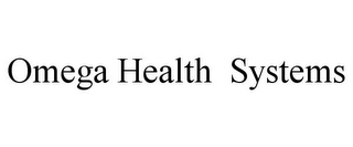 OMEGA HEALTH SYSTEMS