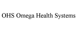 OHS OMEGA HEALTH SYSTEMS