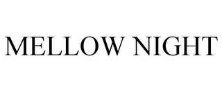 MELLOW NIGHT