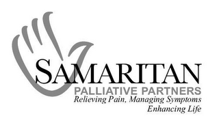 SAMARITAN PALLIATIVE PARTNERS RELIEVING PAIN, MANAGING SYMPTOMS ENHANCING LIFE