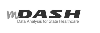 MDASH DATA ANALYSIS FOR STATE HEALTHCARE