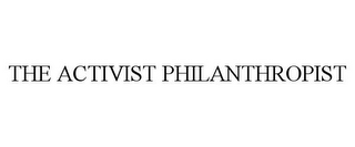 THE ACTIVIST PHILANTHROPIST