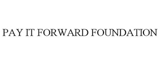 PAY IT FORWARD FOUNDATION