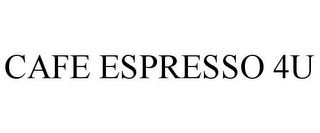 CAFE ESPRESSO 4U