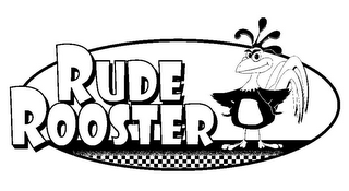 RUDE ROOSTER