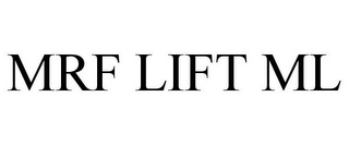 MRF LIFT ML