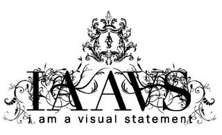 I AM A VISUAL STATEMENT IAAVS IAAVS