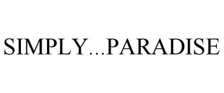 SIMPLY...PARADISE