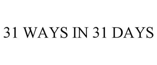 31 WAYS IN 31 DAYS