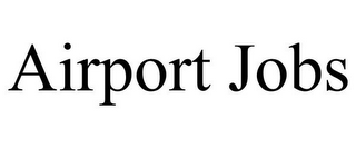 AIRPORT JOBS