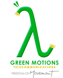 GREEN MOTIONS TELECOMMUNICATIONS FREEDOM OF MOVEMENT