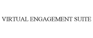 VIRTUAL ENGAGEMENT SUITE