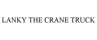 LANKY THE CRANE TRUCK