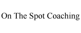 ON THE SPOT COACHING