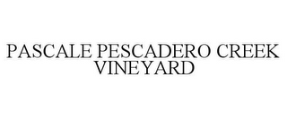 PASCALE PESCADERO CREEK VINEYARD