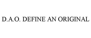 D.A.O. DEFINE AN ORIGINAL