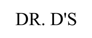 DR. DR. D'S